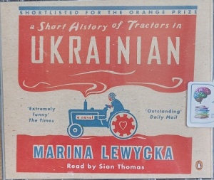 A Short History of Tractors in Ukrainian written by Marina Lewycka performed by Sian Thomas on Audio CD (Abridged)